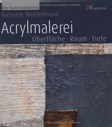 Acrylmalerei: Oberfläche Raum Tiefe