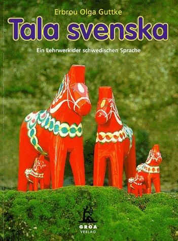 Tala svenska. Ein Lehrwerk der schwedischen Sprache. Lehrbuch