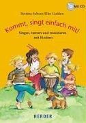 Kommt, singt einfach mit!. Mit CD. Singen, tanzen und musizieren mit Kindern