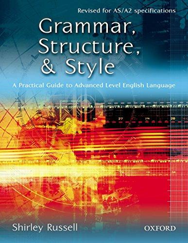 Grammar, Structure, and Style: A Practical Guide to Advanced Level English Language