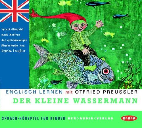 Englisch lernen mit Otfried Preußler. Der kleine Wassermann. CD: Sprach-Hörspiel für Kinder