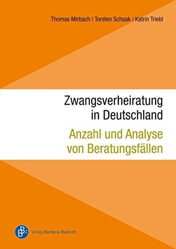 Zwangsverheiratung in Deutschland: Anzahl und Analyse von Beratungsfällen