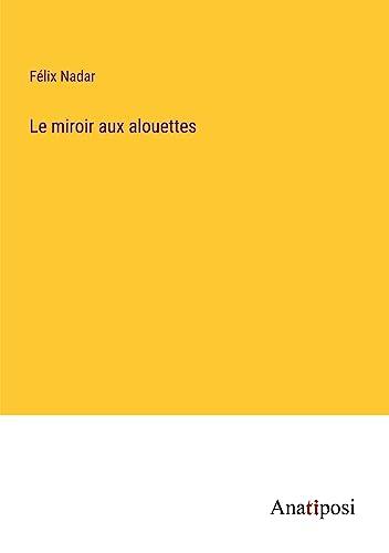 Le miroir aux alouettes