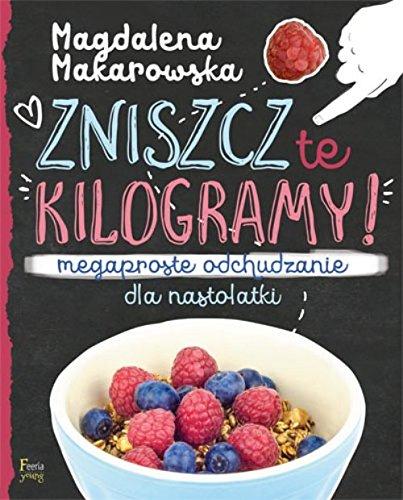 Zniszcz te kilogramy Megaproste odchudzanie dla nastolatki