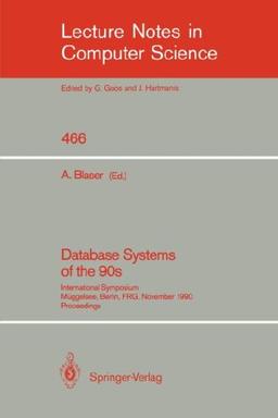 Database Systems of the 90s: International Symposium, M??ggelsee, Berlin, FRG, November 5-7, 1990, Proceedings: International Symposium Proceedings (Lecture Notes in Computer Science)