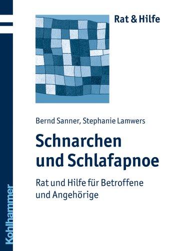 Schnarchen und Schlafapnoe - Rat und Hilfe für Betroffene und Angehörige (Rat & Hilfe)