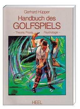 Handbuch des Golfspiels. Theorie, Praxis, Psychologie