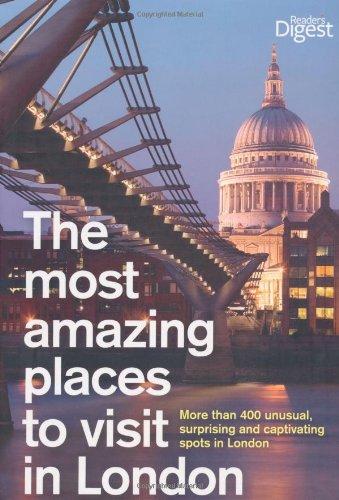 Most Amazing Places to Visit in London (Readers Digest)