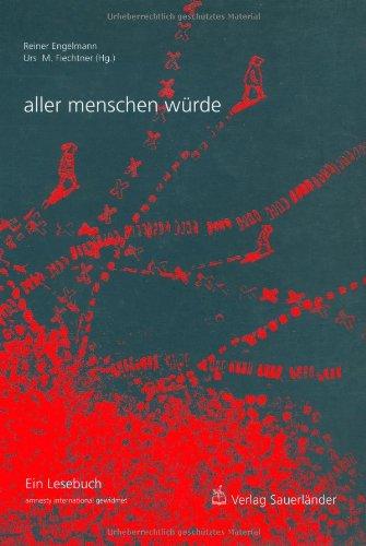 aller menschen würde. Ein Lesebuch, amnesty international gewidmet