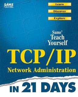 Sams Teach Yourself TCP/IP Network Administration in 21 Days (Teach Yourself (McGraw-Hill))