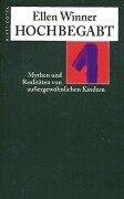 Hochbegabt. Mythen und Realitäten von aussergewöhnlichen Kindern