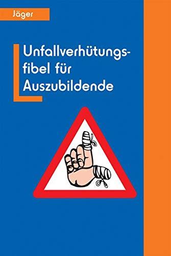 Unfallverhütungsfibel für Auszubildende