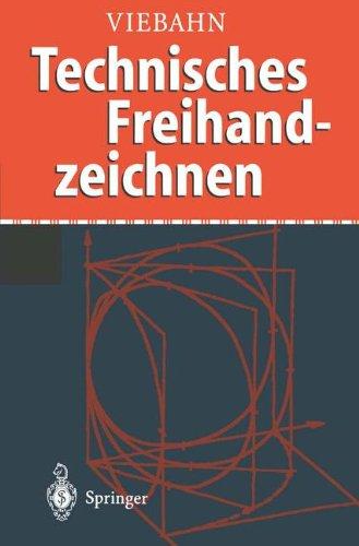 Technisches Freihandzeichnen: Lehr- und Übungsbuch