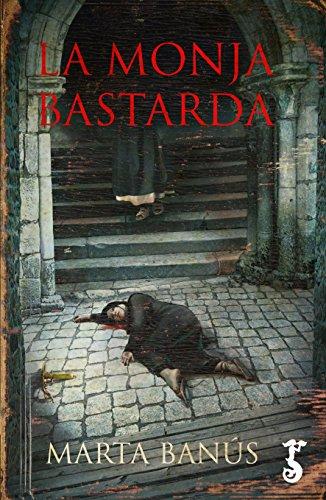 La monja bastarda (Arzalia Novela, Band 1)