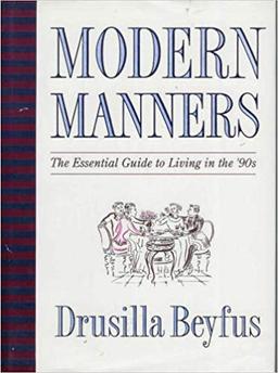 Modern Manners: The Essential Guide to Living in the 90s