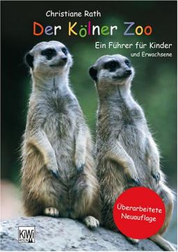 Der Kölner Zoo: Ein Führer für Kinder und Erwachsene