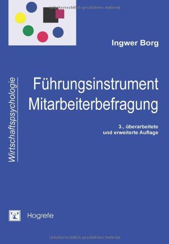 Führungsinstrument Mitarbeiterbefragung: Theorien, Tools und Praxiserfahrungen