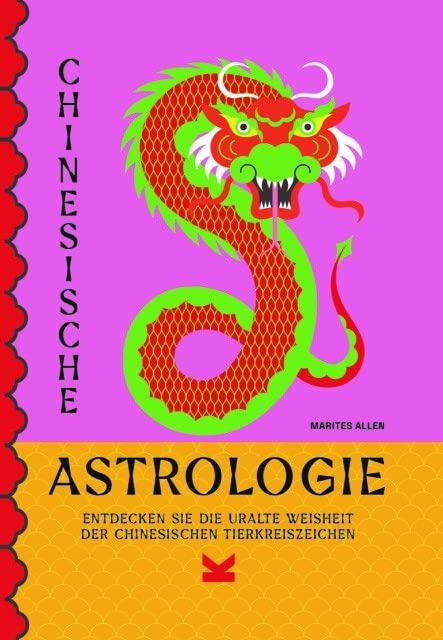 Chinesische Astrologie: Entdecken Sie die uralte Weisheit der chinesischen Tierkreiszeichen