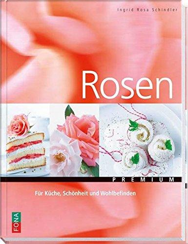 Rosen: Für Küche, Schönheit und Wohlbefinden (Premium)