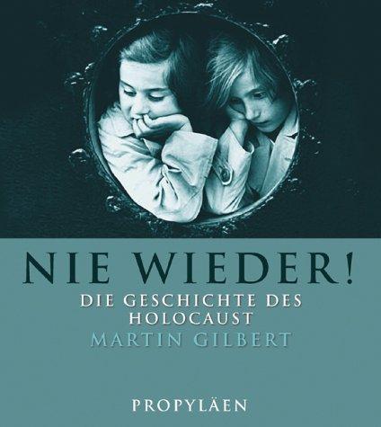 Nie wieder!: Die Geschichte des Holocaust