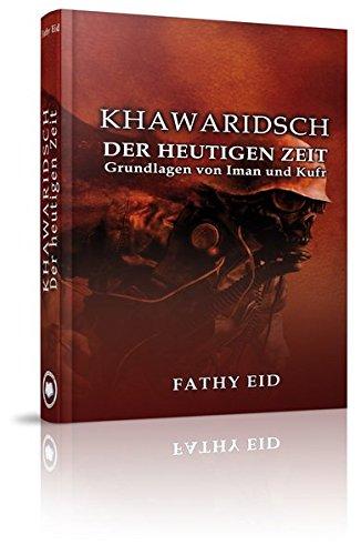 Khawaridsch der heutigen Zeit: Grundlagen von Iman und Kufr