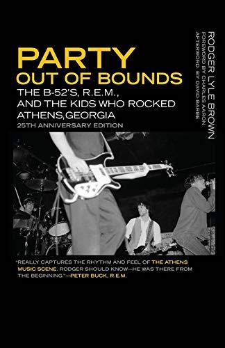 Party Out of Bounds: The B-52's, R.E.M., and the Kids Who Rocked Athens, Georgia (Music of the American South)