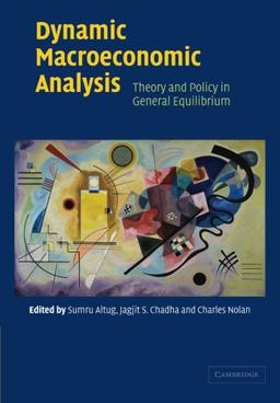 Dynamic Macroeconomic Analysis: Theory and Policy in General Equilibrium