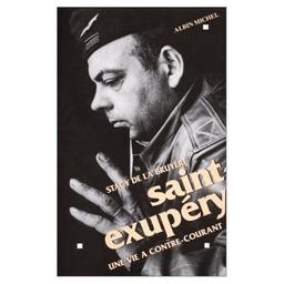 Saint-Exupéry : une vie à contre-courant