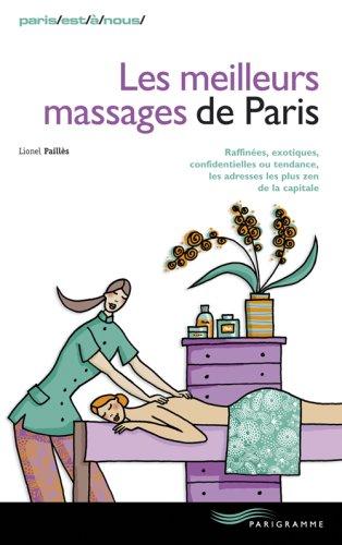 Les meilleurs massages de Paris : raffinées, exotiques, confidentielles ou tendance, les adresses les plus zen de la capitale