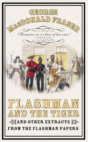 Flashman and the Tiger: And Other Extracts from the Flashman Papers