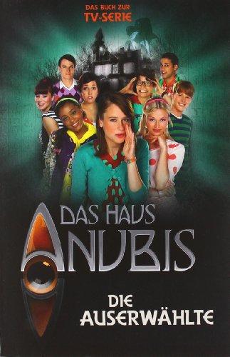 Das Haus Anubis, Bd. 4: Die Auserwählte