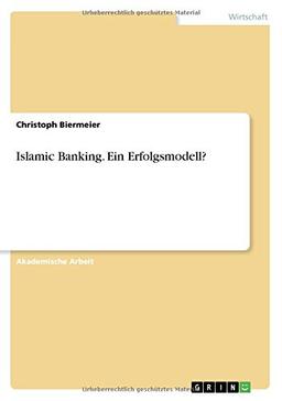 Islamic Banking. Ein Erfolgsmodell?