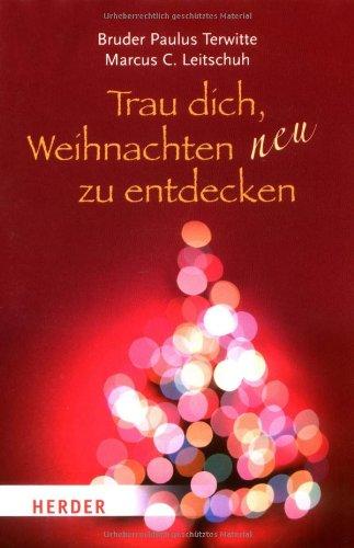 Trau dich, Weihnachten neu zu entdecken