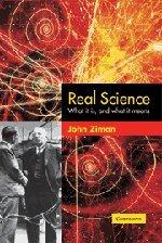 Real Science: What it Is and What it Means