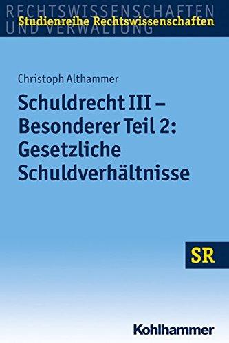 Schuldrecht III - Besonderer Teil 2: Gesetzliche Schuldverhältnisse (SR-Studienreihe Rechtswissenschaften)