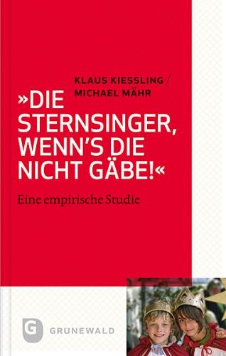 Die Sternsinger, wenn's die nicht gäbe!&#34;&#34;&#34;&#34; - Eine empirische Studie