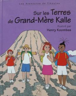 Les aventures de Tikoulou. Sur les terres de grand-mère Kalle