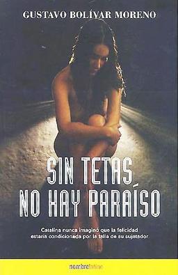 Sin tetas no hay paraíso