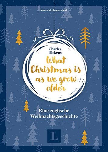 What Christmas is as we grow older - Eine englische Weihnachtsgeschichte (Mini-Lektüre Weihnachten)