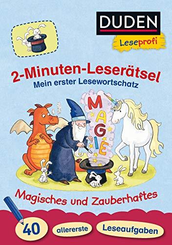 Duden Leseprofi – 2-Minuten-Leserätsel: Mein erster Lesewortschatz. Magisches und Zauberhaftes.: 40 allererste Leseaufgaben (DUDEN Leseprofi Minuten Leserätsel)