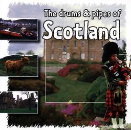 The Drums & Pipes of Scotland