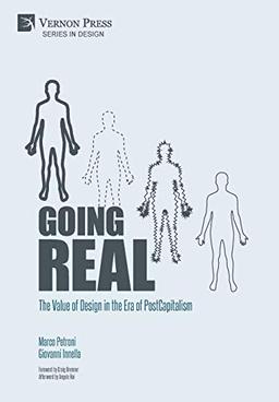 Going Real: The Value of Design in the Era of PostCapitalism (Premium Color)