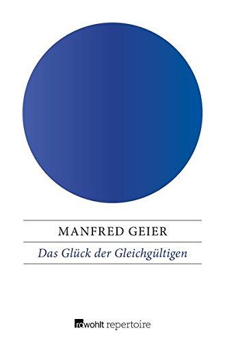 Das Glück der Gleichgültigen: Von der stoischen Seelenruhe zur postmodernen Indifferenz