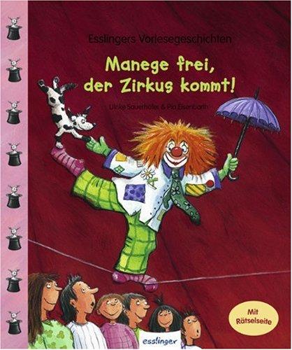 Manege frei, der Zirkus kommt!: Esslingers Vorlesegeschichten