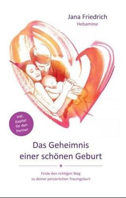 Das Geheimnis einer schönen Geburt: Geburtsvorbereitung zwischen Hypnobirthing, Kaiserschnitt und Hausgeburt. So wird die Entbindung Deines Babys zu einem schönen Erlebnis. Ohne Angst vor der Geburt.