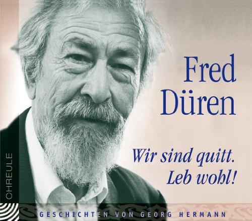 Wir sind quitt. Leb wohl! CD. . Geschichten von Georg Hermann (Ohreule)