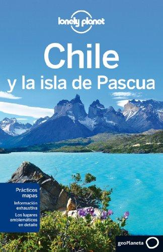 Chile y la Isla de Pascua (Guías de País Lonely Planet)