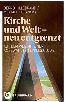 Kirche und Welt - neu entgrenzt: Auf dem Weg mit einer Angewandten Ekklesiologie