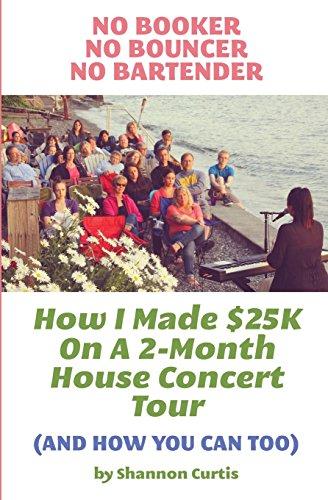 No Booker, No Bouncer, No Bartender: How I Made $25K On A 2-Month House Concert Tour (And How You Can Too)