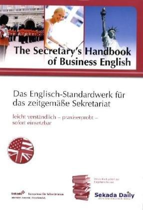 The Secretary's Handbook of Business English: Das Englisch-Standardwerk für das zeitgemäße Sekretariat